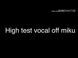 Miku's high Range Test vocal off