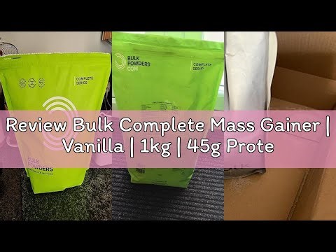 Review Bulk Complete Mass Gainer | Vanilla | 1kg | 45g Protein per Serving | 65g Carbohydrates | 500