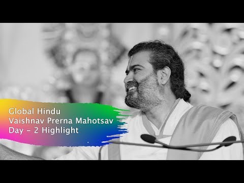 Day 02 KATHA Highlight of GLOBAL HINDU VAISHNAV PRERNA MAHOTSAV