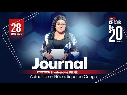 🔴 DIRECT JOURNAL DU 28 MARS 2026 AVEC FRÉDÉRIQUE BIDIÉ #brazzaville #congo