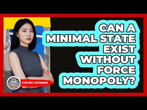 Can A Minimal State Exist Without Force Monopoly?