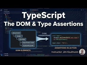 TypeScript Video 6: The DOM & Type Assertions