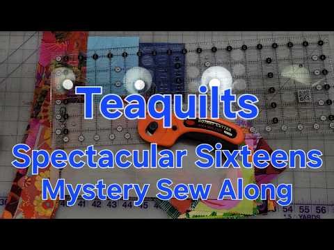 Teaquilts Spectacular Sixteens Mystery Quilt Sew Along Part 2