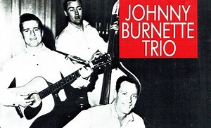Johnny Burnette Trio | DJ Mr.Rock N Roll