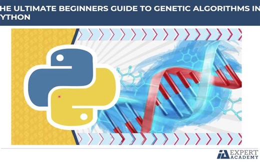 Python 遗传算法- The Ultimate Beginners Guide to Genetic Algorithms In Python 2022-2