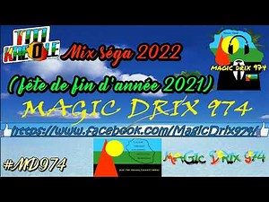 Mix séga 2022 Ambiance fête de fin d'année 2021 BY ‪@MAGICDRIX974OFFICIEL‬ ‪@THIERRY97414‬ Tel: 0693 62 16 64