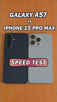 Samsung Galaxy A57 vs iPhone 15 Pro Max Speed Test