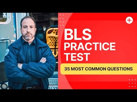 BLS Practice Test - Basic Life Support Questions And Answers Exam (35 Most Common Questions)