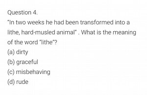 Question 4."In two weeks he had been transformed into a lithe... | Filo