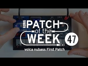 Patch of the Week 47: volca nubass First Patch