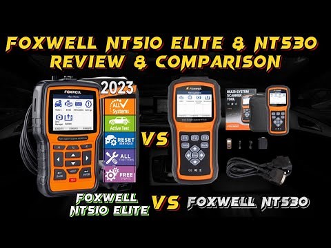 Foxwell NT510 Elite vs. NT530: Comprehensive Review and Comparison|