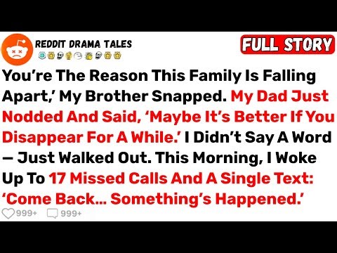 ‘You’re The Reason This Family Is Falling Apart,’ My Brother Snapped... - Best Reddit Stories