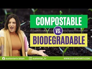 Diferencias entre Compostable o Biodegradable, por qué es importante saberlo .
