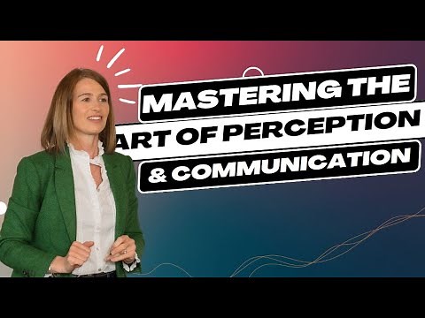 How To Master The Art of Perception and Communication in Workplace