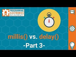 millis vs. delay Part 3 | A mini-series on Timing Events with Arduino Code
