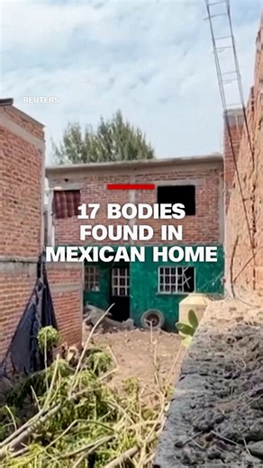 17 bodies found in Mexican home