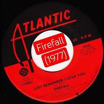 Firefall: Just Remember I Love You (1977)