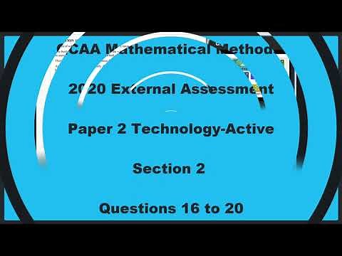 QCAA 2020 Mathematical Methods - Paper 2 - Technology Active - Section 2 – Q16-20 – Short Response