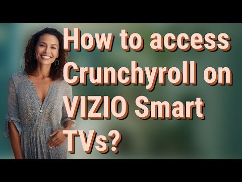 How to access Crunchyroll on VIZIO Smart TVs?