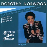 Better Days Ahead by Dorothy Norwood