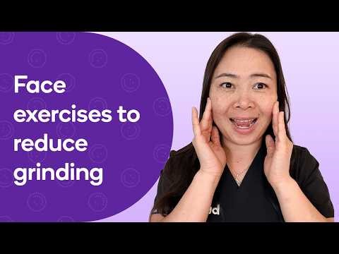 Face exercises to reduce night time grinding