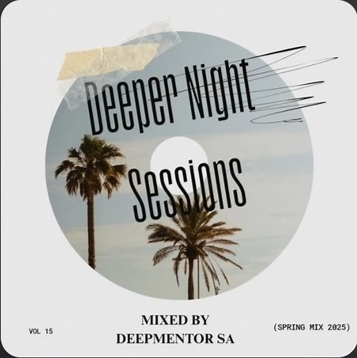 Deeper Night Sessions Vol 15 [ Spring Mix 2025 ] Mixed and Compiled By DeepMentor SA Tracklist Mr Mculo,Lazy K feat Dineo - Power of love Knight SA,Coco SA & Russell Zuma - Sukuma Chymamusique, Artwork Sounds & Fatso 98 - Somandla Tyron SA, Rosetta Deep & Starseed XO - Praise Exte C - Dark & lovely TimAdeep - Wrap Around Me Rex Rabanye - O Nketsang ( Tiyani Remake ) Da Gifto & Knight SA - Goodbye Oddxperienc & Reemash - Expedition 8nine Muzique & Busy Explore - Pasop Deep Essentials - We Got Gro