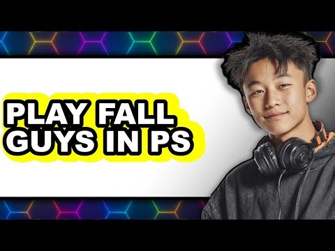 How To Play Fall Guys In PS5 - Easy Guide