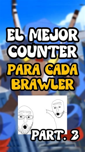 EL MEJOR COUNTER PARA CADA BRAWLER PART. 2 😉😉 #brawlstars #giftedbysupercell