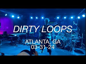 DIRTY LOOPS LIVE IN ATLANTA (3.31.24)