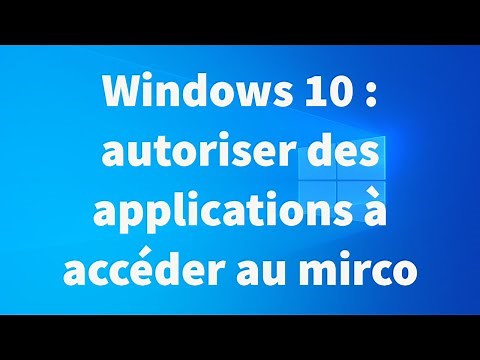 Comment autoriser des applications à accéder au microphone
