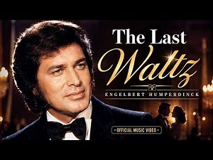Engelbert Humperdinck – The Last Waltz || Timeless Love Song