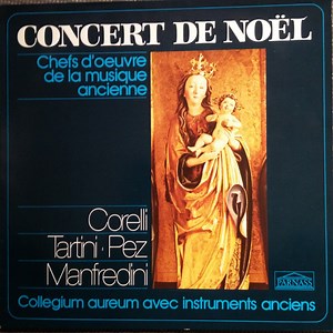 Corelli / Tartini / Pez / Manfredini - Collegium Aureum - Concert de Noël (Chefs D'Oeuvre De La Musique Ancienne)