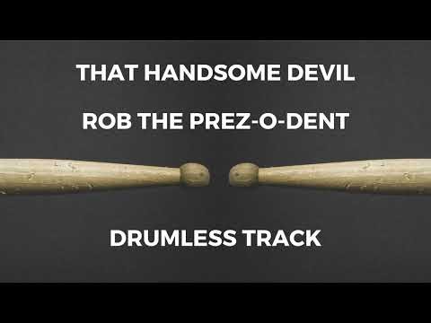 That Handsome Devil - Rob the Prez O-Dent (drumless)