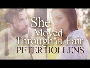 She Moved Through the Fair - Peter Hollens