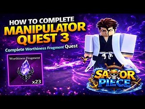 How To Complete Manipulator Quest 3 in Sailor Piece | Complete Worthiness Quest Fast in Sailor Piece