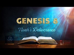 The Book of Genesis | Chapter 8: Noah’s Deliverance | NIV Audio Bible