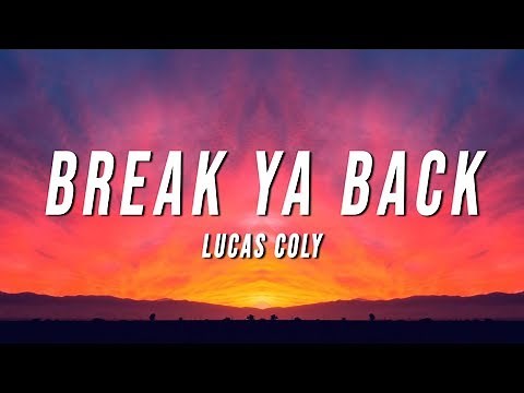 Lucas Coly - Break Ya Back (Lyrics)