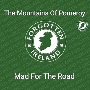 15K views · 259 reactions | The Mountains Of Pomeroy is a beautiful song originally written as a poem by George Sigerson from Strabane born in 1836. Full credit to Oran and his team in Apex Studios for another amazing production. Mad For The Road | Forgotten Ireland | Facebook