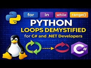 Python Loops Demystified – for C# and .NET Developers !!