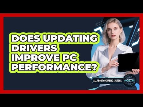 Does Updating Drivers Improve PC Performance?