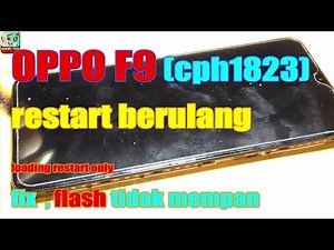 oppo f9 CPH1823 restart only bootloop bandel servis hp teknisi ksh phone