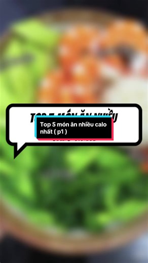 Top 5 món ăn nhiều calo nhất !!! #healthy #ansachsongkhoe #eatclean #cothebanchuabiet
