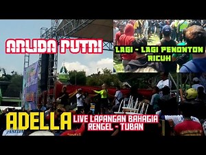 Arlida putri - OM ADELLA || penonton ricuh