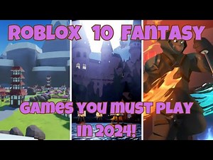 10 Roblox Fantasy Games You Have To Play In 2024!