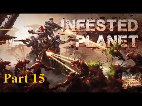 Infested Planet || No commentary || Campaign Playthrough || Part 15