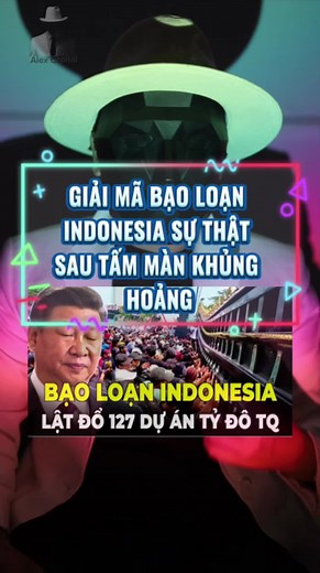 Giải mã bạo loạn Indonesia: Sự thật và nguyên nhân