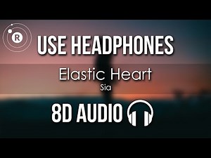 Sia - Elastic Heart (8D AUDIO)