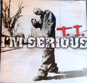 T.I. - I'm Serious