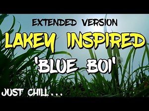 Lakey Inspired - Blue Boi (Extended Version)
