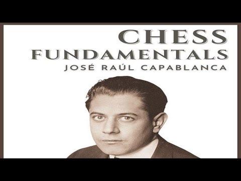 Capablanca's Chess Fundamentals - Part 1